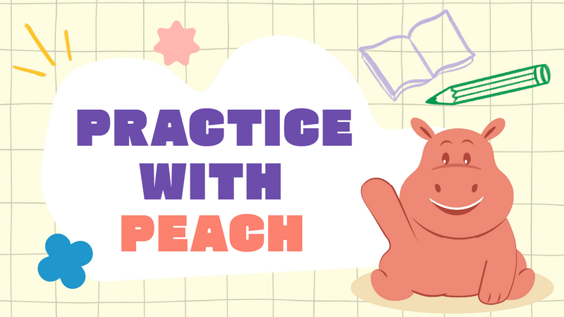 Practice With Peach 